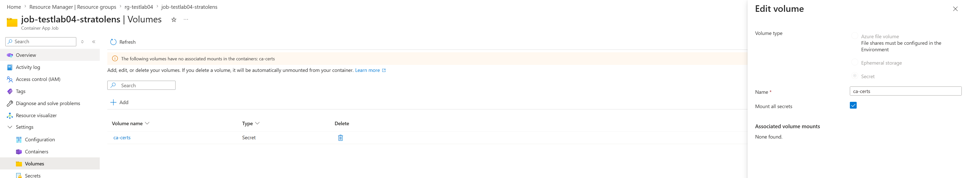 Azure Portal Container App Job Volumes tab with the Edit volume panel open, showing the ca-certs Secret volume and a banner warning that the volume has no associated mounts in the containers